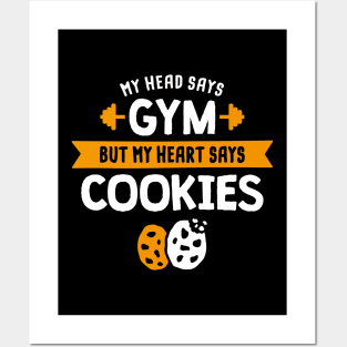 My head says Gym but my heart says Cookies Posters and Art